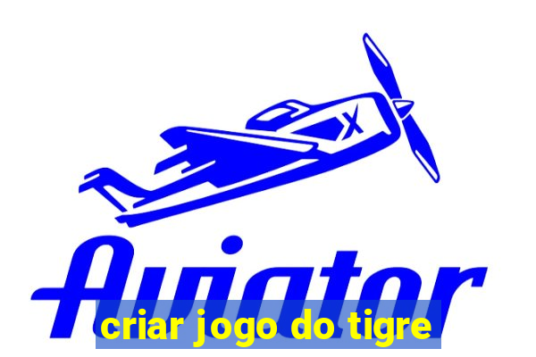 criar jogo do tigre